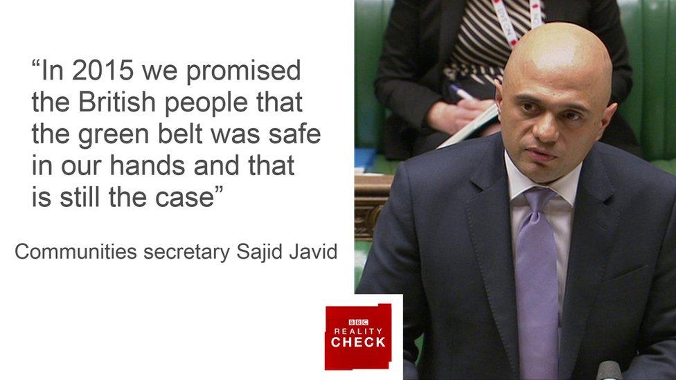 Sajid Javid saying: In 2015 we promised the British people that the green belt was safe in our hands and that is still the case.