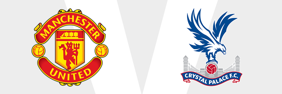 Man Utd v Crystal Palace