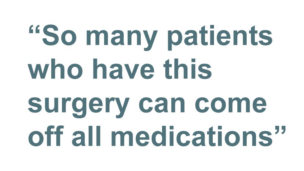 Quotebox: So many patients who have this surgery can come off all medications