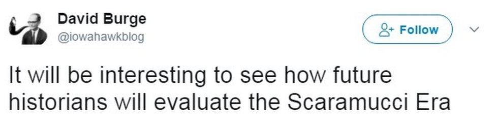 Tweet from user iowahawkblog reads It will be interesting to see how future historians will evaluate the Scaramucci Era