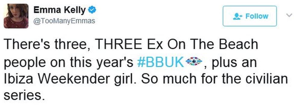 Emma Kelly's tweet: There's three, THREE Ex On The Beach people on this year's #BBUK, plus an Ibiza Weekender girl. So much for the civilian series.