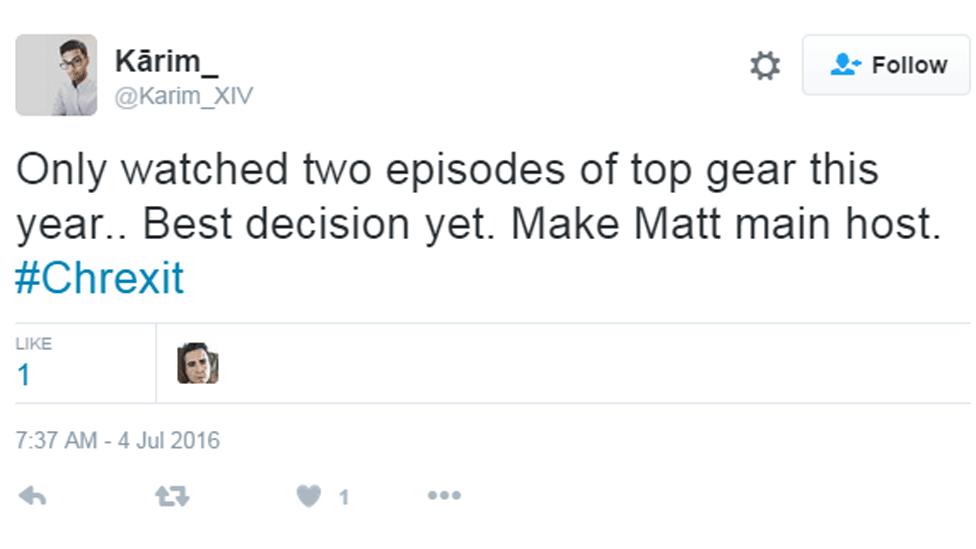 Karim Tweeted: 'Only watched two episodes of Top Gear this year. Best decision yet. Make Matt main host #Chrexit'