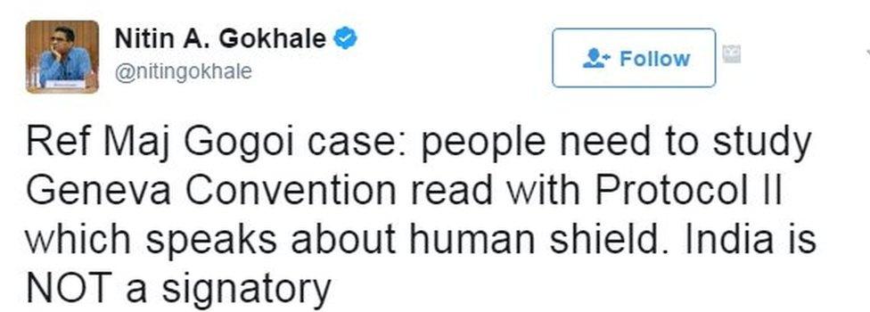 Ref Maj Gogoi case: people need to study Geneva Convention read with Protocol II which speaks about human shield. India is NOT a signatory