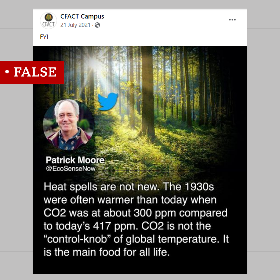 Screenshot of quote from Patrick Moore, on climate change, saying: "heat spells are not new. the 1930s were often warmer than today when CO2 was at about 300 parts per million compared to today's 417 parts per million". The post goes on to deny that carbon dioxide causes global warming.