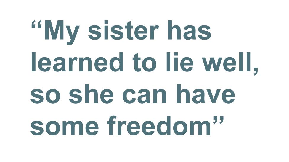 Quotebox: My sister has learned to lie well, so she can have some freedom