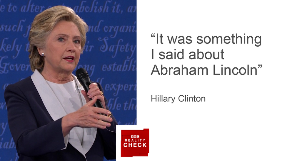 Hillary Clinton: "It was something I said about Abraham Lincoln"