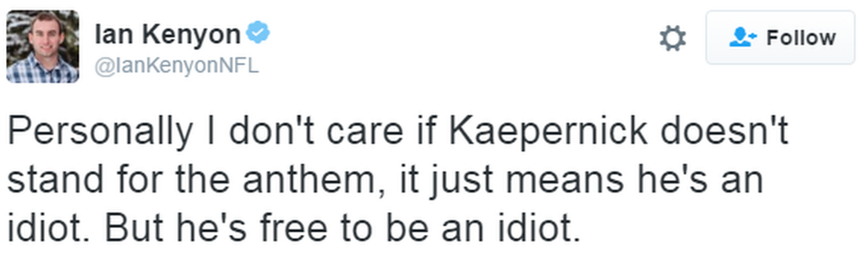 A tweet reads: "Personally I don't care if Kaepernick doesn't stand for the anthem, it just means he's an idiot. But he's free to be an idiot."