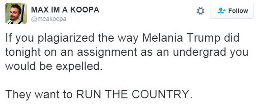 "If you plagiarized the way Melania Trump did tonight on an assignment as an undergrad you would be expelled. THEY WANT TO RUN THE COUNTRY."