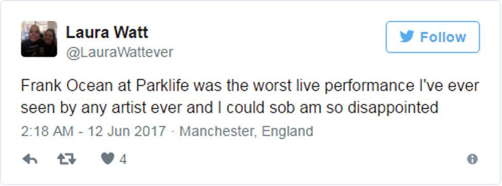 "Frank Ocean at Parklife was the worst live performance I've ever seen by any artist ever and I could sob am so disappointed"