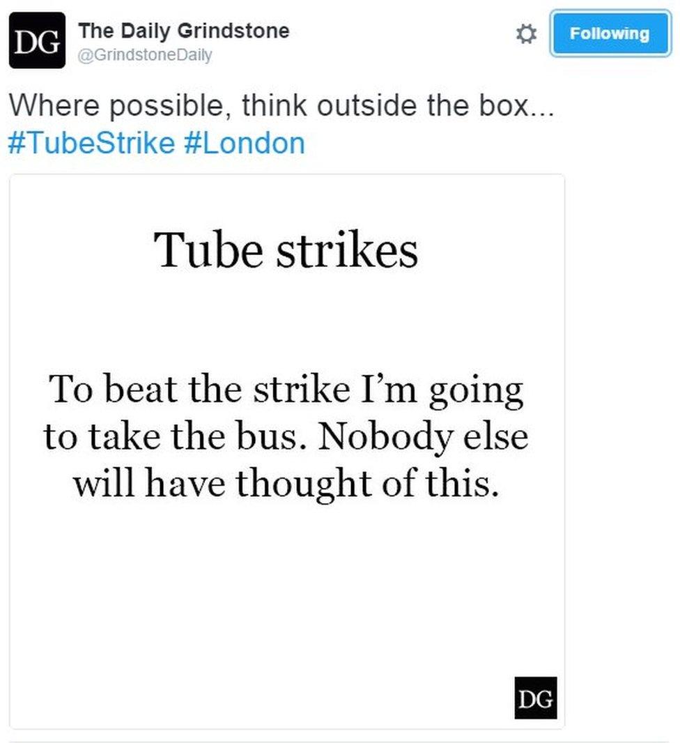 Daily Grindstone tweet: To beat the strike I'm going to take the bus. Nobody else will have thought of thise