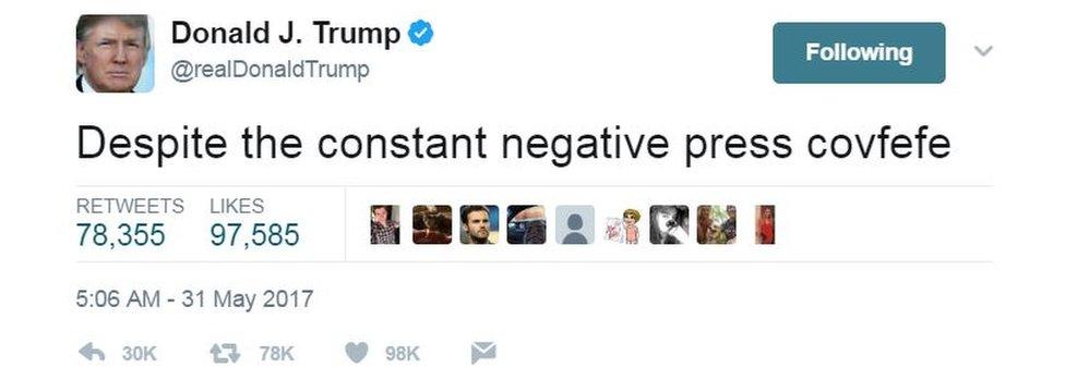 "Despite the constant negative press covfefe," tweeted Trump