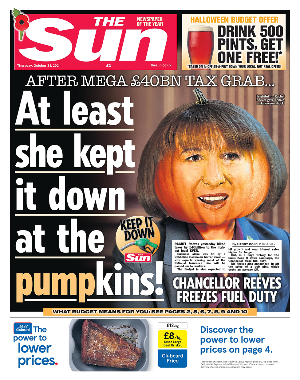 The headline in the Sun reads: "After mega £40bn tax grab... At least she kept it down at the pump-kins!"