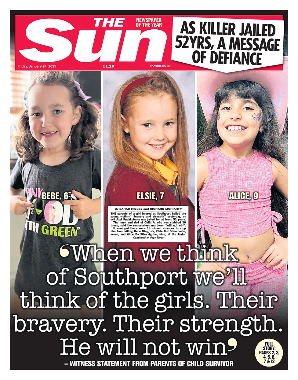 The headline in the Sun reads: "'When we think of Southport we'll think of the girls. Their bravery. Their strength. He will not win".