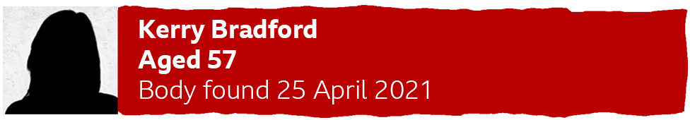 Red banner which says - Kerry Bradford - Aged 57 - Body found 25 April 2021.
There is the image of a silhouette of a woman.

