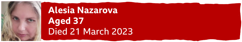 A banner with a photo of Alesia Nazarova reading "aged 37, died 21 March 2023"