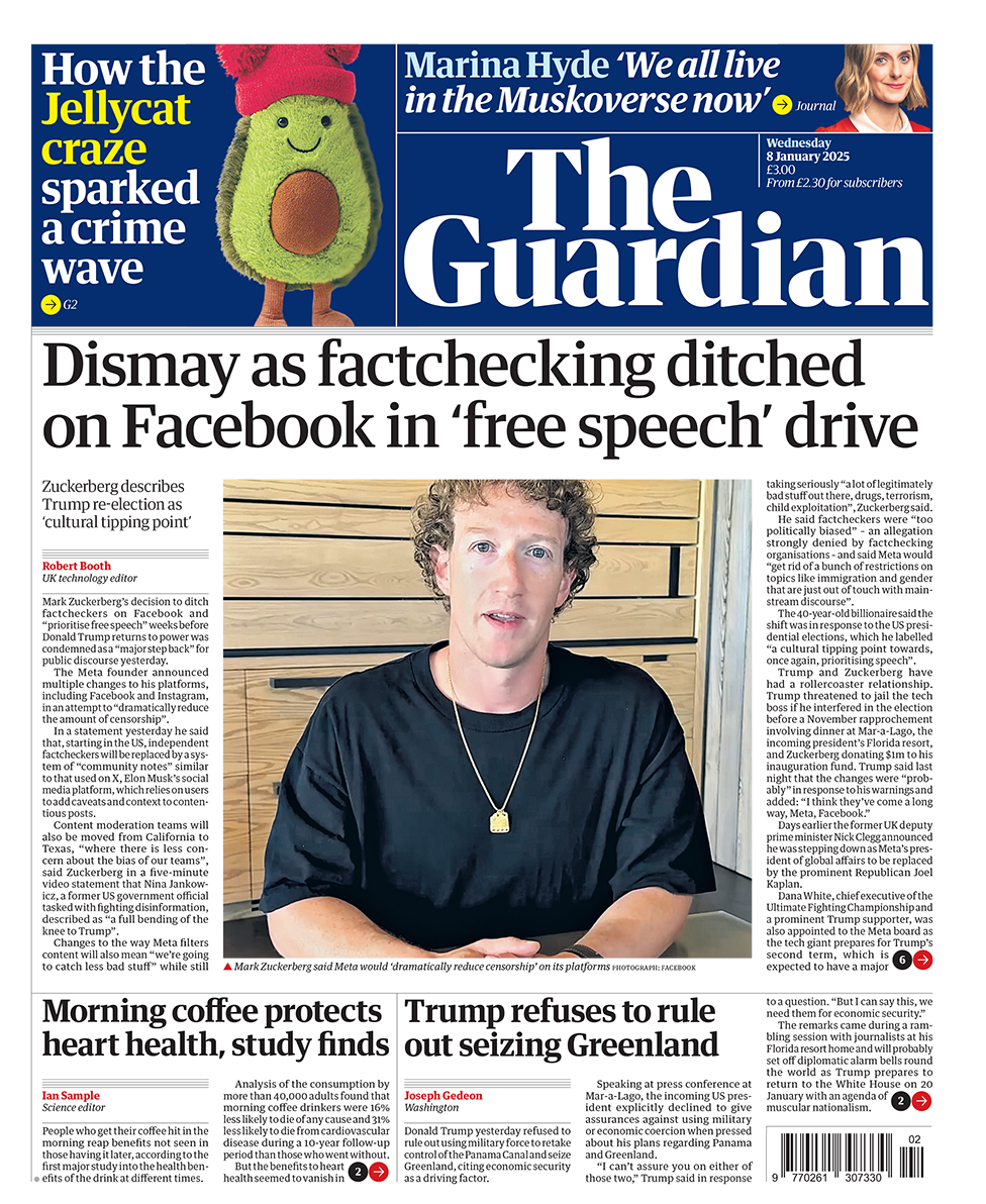 The headline in the Guardian reads: "Dismay as factchecking ditched on Facebook in 'free speech' drive". 