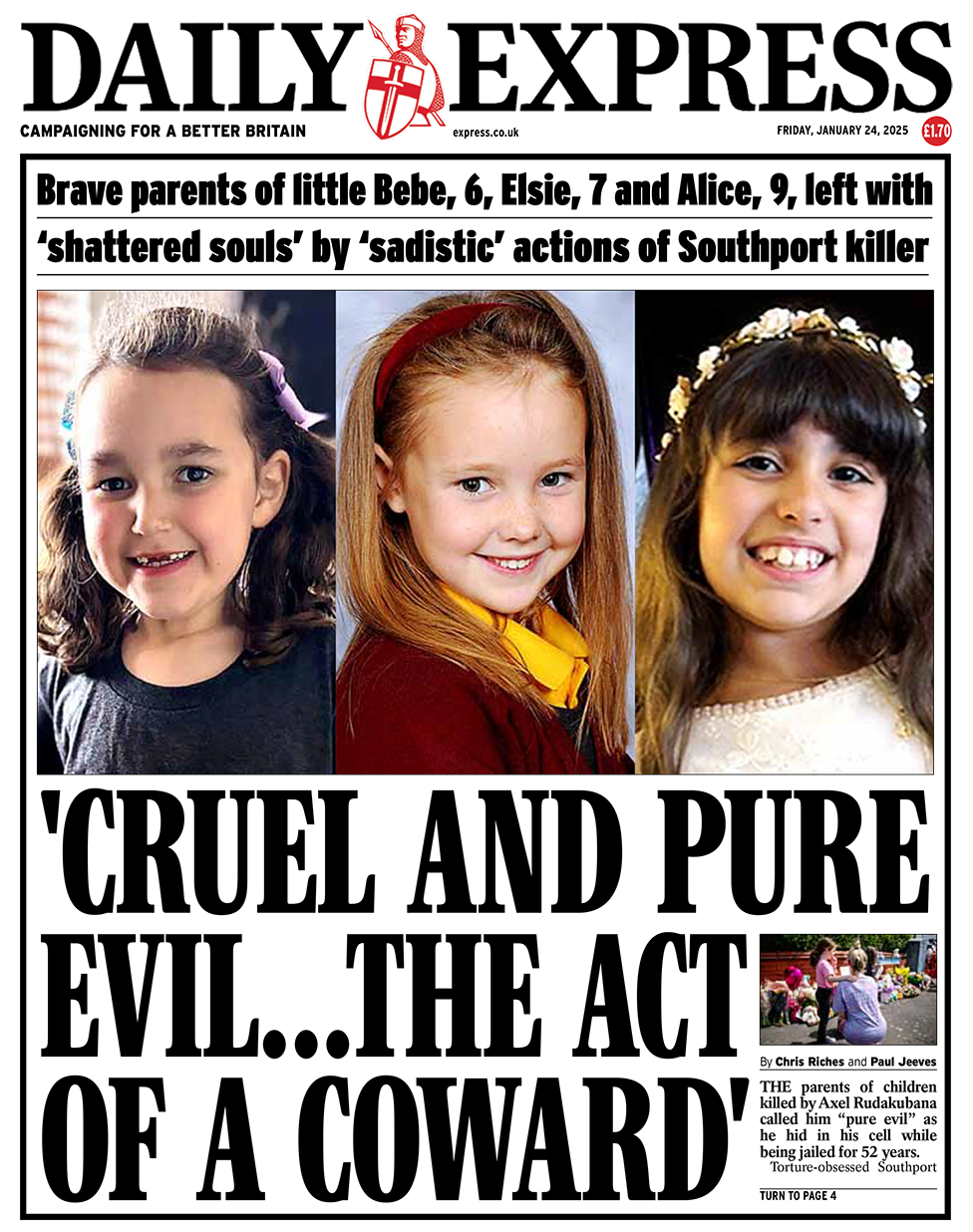 The headline in the Express reads: "'Cruel and pure evil... the act of a coward'". 