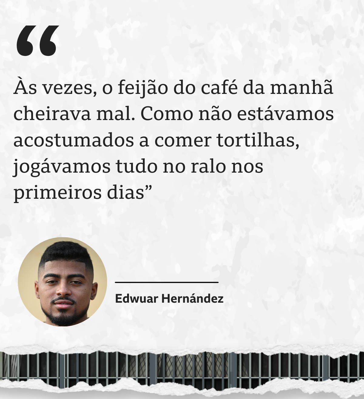 Foto de Edwuar Hernández com a seguinte aspa: 'Às vezes, o feijão do café da manhã cheirava mal. Como não estávamos acostumados a comer tortilhas, jogávamos tudo no ralo nos primeiros dias'