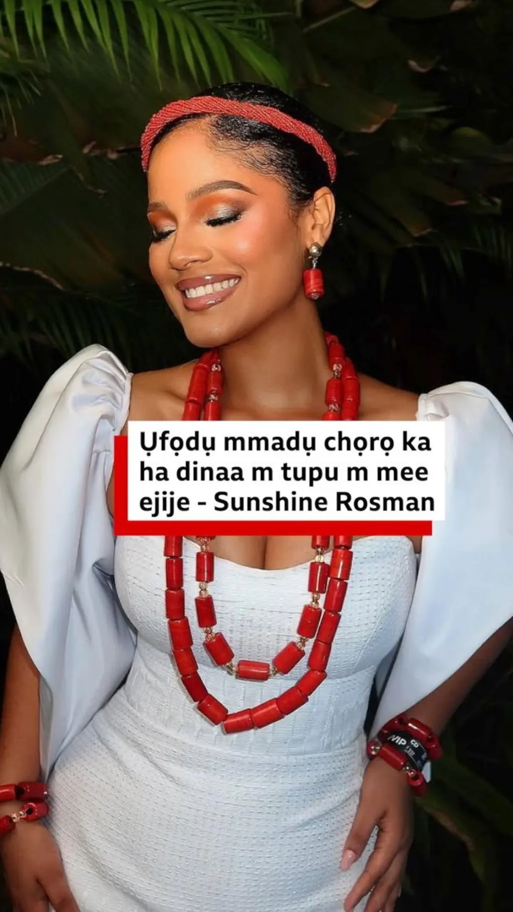 Ụfọdụ mmadụ chọrọ ka ha dinaa m tupu m mee ejije - Sunshine Rosman