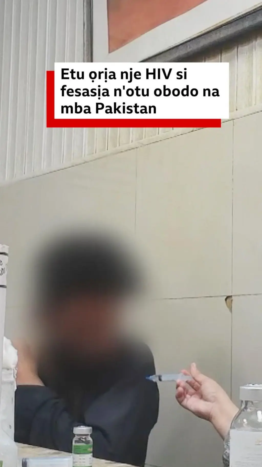 Etu ọrịa Hiv si fesafịa n'ime otu obodo na mba Pakịstan