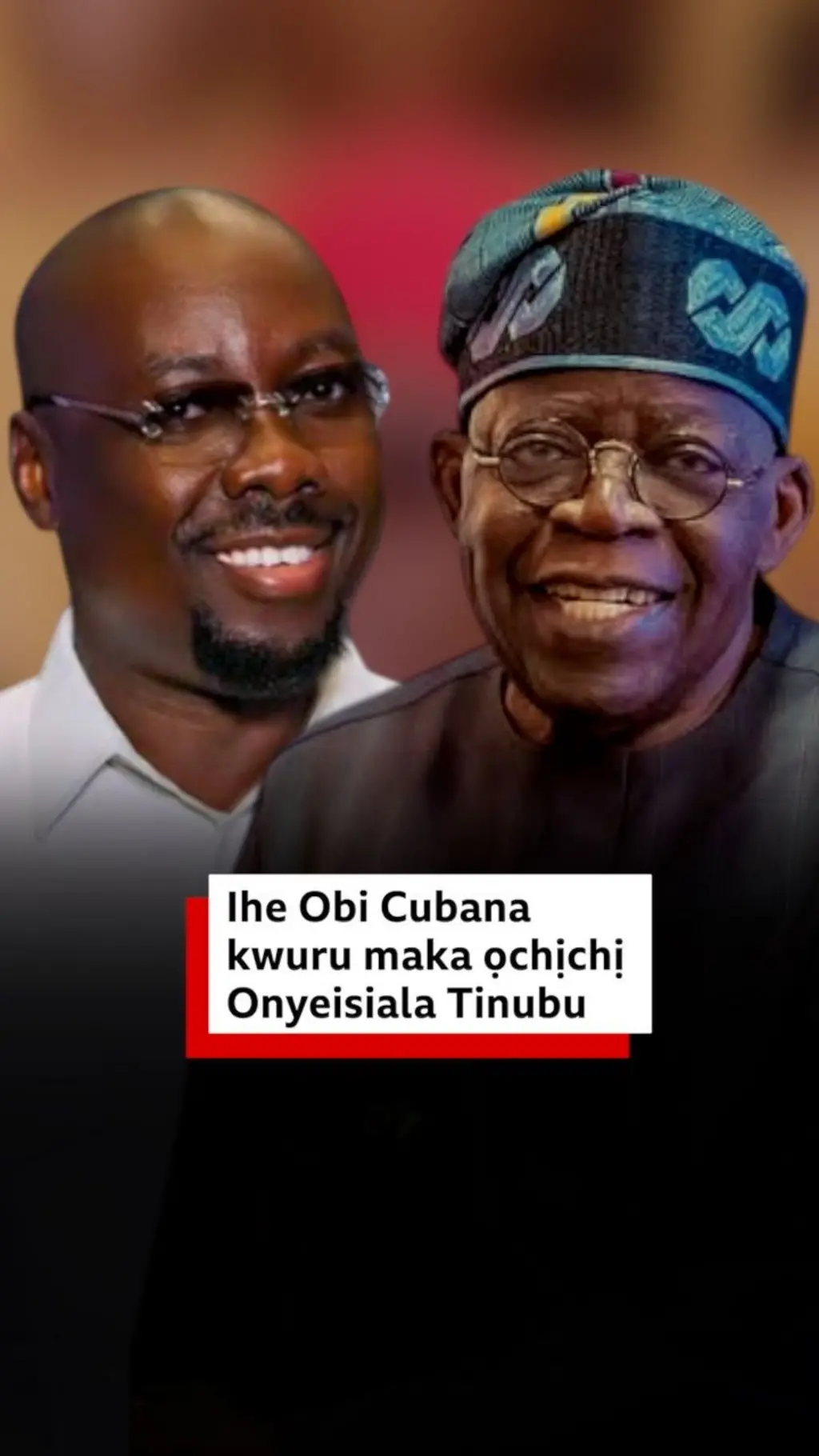 Ihe Obi Cubana kwuru maka ọchịchị Onyeisiala Tinubu