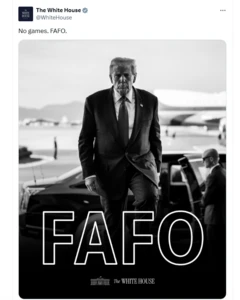 Reprodução do post da Casa Branca com foto de Trump com semblante sério e a sigla FAFO em destaque.