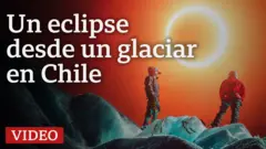 Un eclipse desde un glaciar en Chile