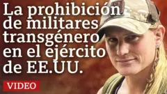 La prohibición de militares transgénero en el ejército de EE.UU