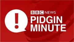 BBC Pidgin Minute