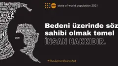 Birleşmiş Milletler Nüfus Fonu kendi bedeni üzerinde söz ve karar sahibi olma konusunu ilk kez bir raporda ele aldı