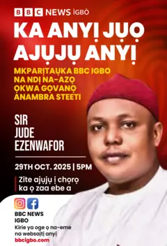 Akwụkwọ ozi BBC Igbo gosiputara foto Jude Ezenwafor na atụmatụ mkaprịtaụka pụrụiche maka ịzọ ọkwa gọvanọ Anambra steeti e mere n'ụbọchị 29 Ọktoba 2025