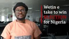 Wetin e take to win election for Nigeria