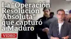 La "Operación Resolución Absoluta" que capturó a Maduro
