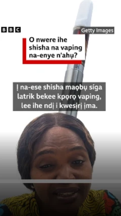 Chọpụta ma o nwere uru shisha na 'vaping' baara ahụike ndị ntoroọbịa.