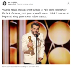 Captura de tela da cobertura em tempo real do jornal The New York Times da cerimônia do Globo de Ouro no domingo. Na postagem, há uma foto de Wagner Moura com seu troféu, acompanhando do texto, em inglês: Wagner Moura explica o que é o filme: “Trata da memória, ou da falta dela, e do trauma geracional. Acho que se o trauma pode ser transmitido de geração em geração, os valores também podem.”