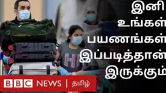 கொரோனாவுக்கு பிறகு நமது பயணம் எப்படி இருக்கும்?
