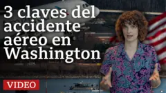 3 claves del accidente aéreo en Washington