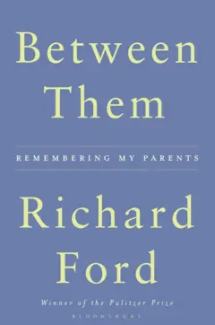 Capa do livro "Between Them", de Richard Ford