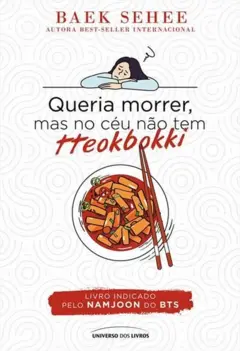 Capa da edição brasileira do livro Queria morrer, mas no céu não tem tteokbokki