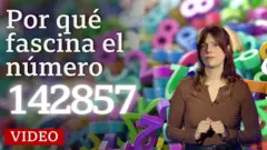 Por qué fascina el número 142857