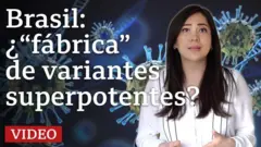 Brasil podría convertise en fábrica de variantes superpotentes