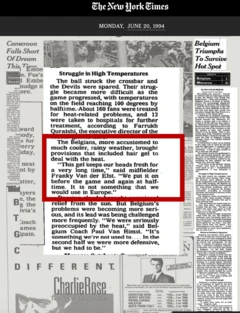 Reportagem do New York Times fala sobre estratégia da equipe belga em passar gel no cabelo para tentar refletir o sol. "O gel deixa nossas cabeças frescas por um longo tempo", disse o então jogador Franky Van Der Elst ao jornal.