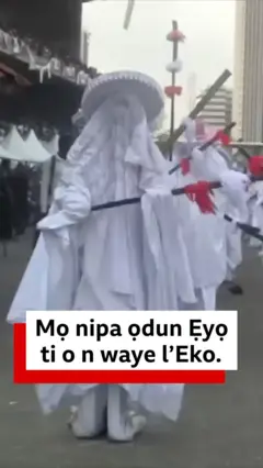 Àwọn ọ̀pọ̀lọpọ̀ Eyo to wọ aṣọ funfun 