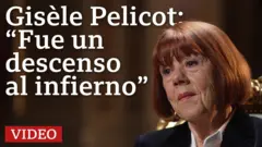 Gisèle Pelicot: "Fue un descenso al infierno"