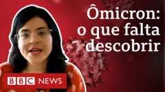 Ômicron: o que falta descobrir