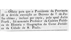 Recorte de um documento histórico, datado do século XIX, que registra a nomeação de Júlio Frank como professor da cadeira de História e Geografia do Curso Jurídico da cidade de São Paulo.