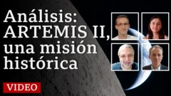 Análisis: ARTEMIS II, una misión histórica