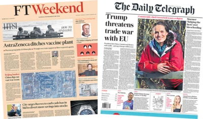 The headline in the FTWeekend reads, "AstraZeneca ditches vaccine plant", while the headline in the Telegraph reads, "Trump threatens trade war with EU". 