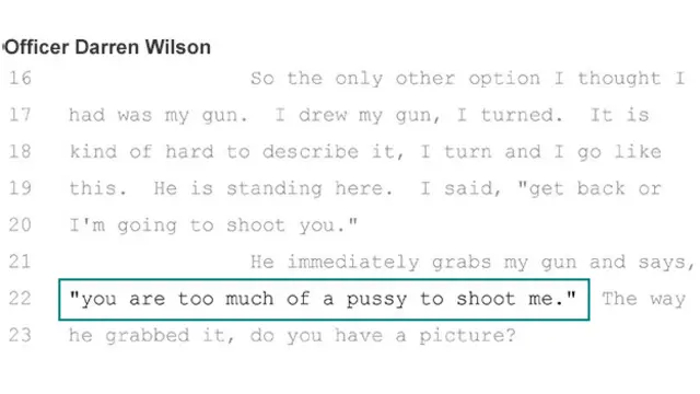 Según la versión del policía, el joven Brown agarró la pistola del agente y le dijo: "Eres demasiado cobarde como para dispararme".