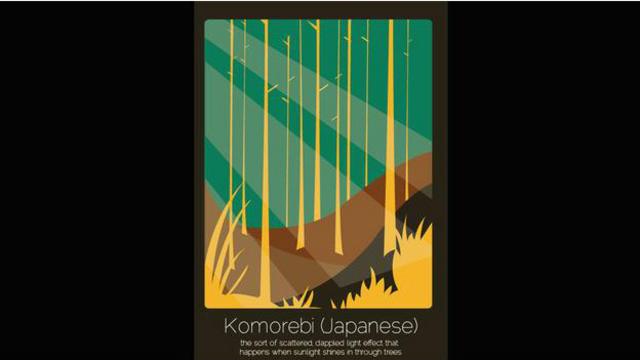 Komorebi (Japonca) ‘güneş ışınlarının ağaçlar arasından süzülüp yarattığı alacalı ışık’